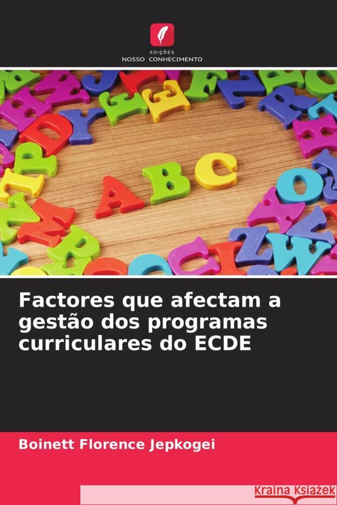 Factores que afectam a gestão dos programas curriculares do ECDE Jepkogei, Boinett Florence 9786208315153 Edições Nosso Conhecimento
