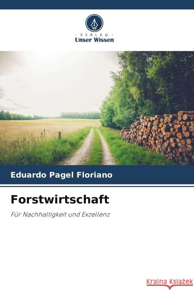 Forstwirtschaft Eduardo Pagel Floriano 9786208315672 Verlag Unser Wissen