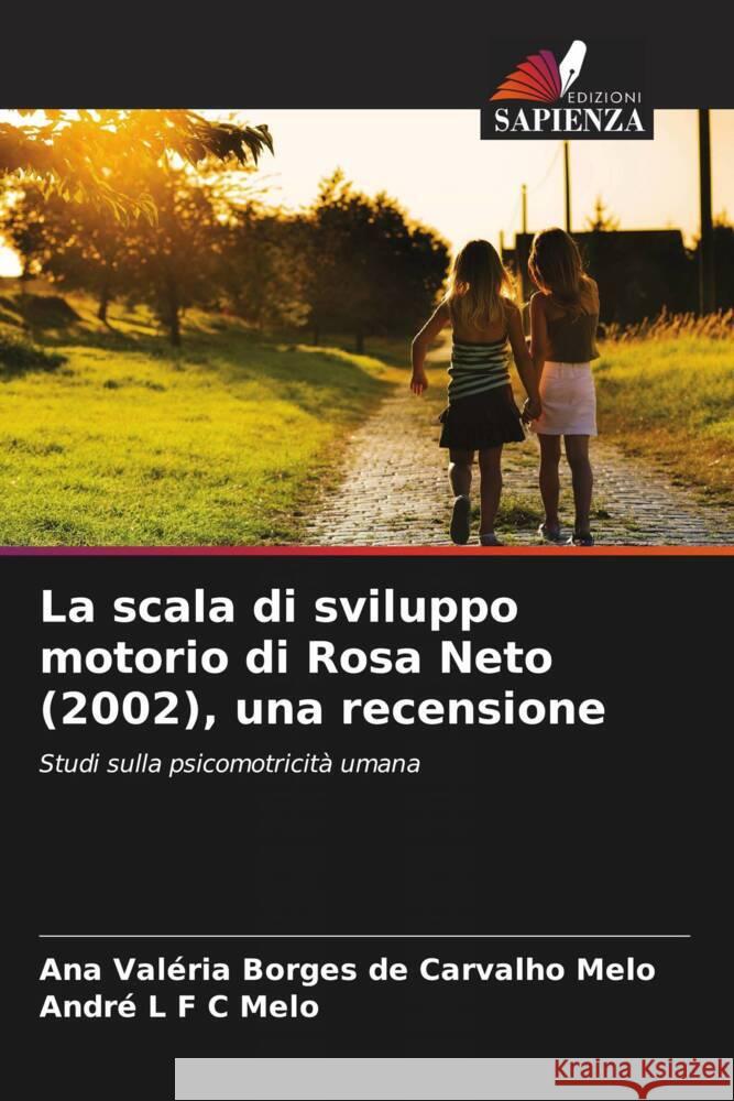 La scala di sviluppo motorio di Rosa Neto (2002), una recensione Melo, Ana Valéria Borges de Carvalho, Melo, André L F C 9786208316310