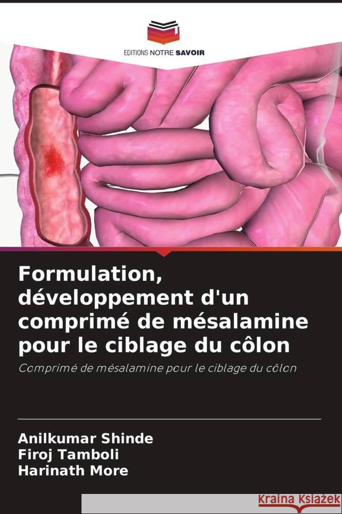 Formulation, développement d'un comprimé de mésalamine pour le ciblage du côlon Shinde, Anilkumar, Tamboli, Firoj, More, Harinath 9786208316884