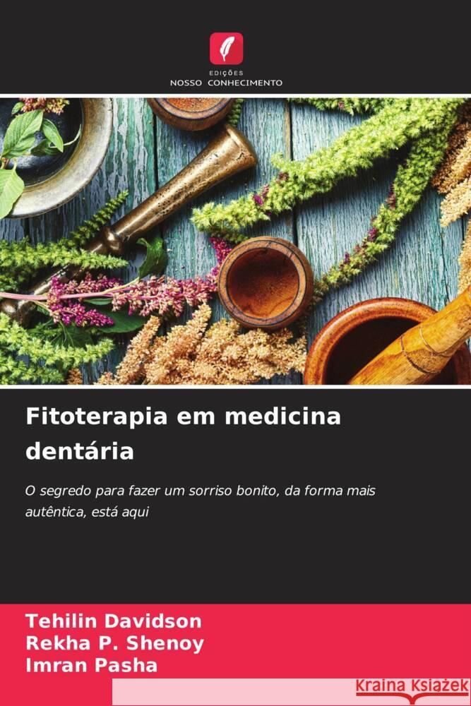 Fitoterapia em medicina dent?ria Tehilin Davidson Rekha P. Shenoy Imran Pasha 9786208317317