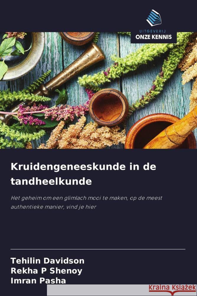 Kruidengeneeskunde in de tandheelkunde Davidson, Tehilin, Shenoy, Rekha P, Pasha, Imran 9786208317423