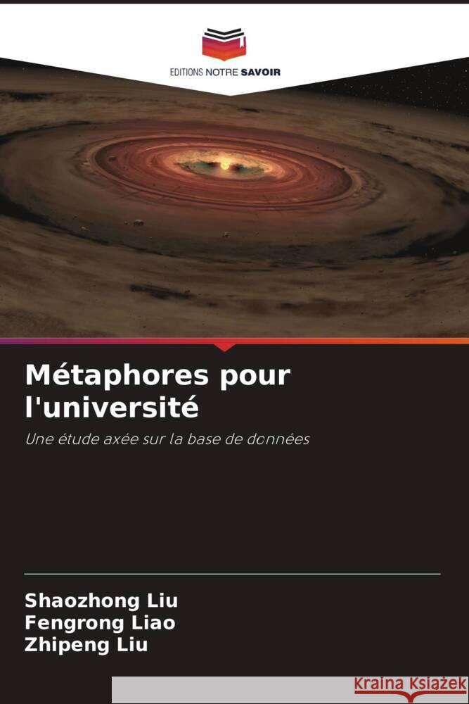 Métaphores pour l'université Liu, Shaozhong, Liao, Fengrong, Liu, Zhipeng 9786208317560