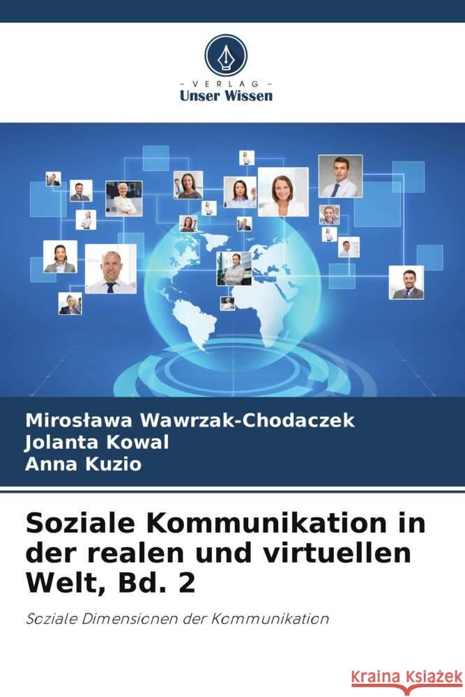 Soziale Kommunikation in der realen und virtuellen Welt, Bd. 2 Wawrzak-Chodaczek, Miroslawa, Kowal, Jolanta, Kuzio, Anna 9786208317621