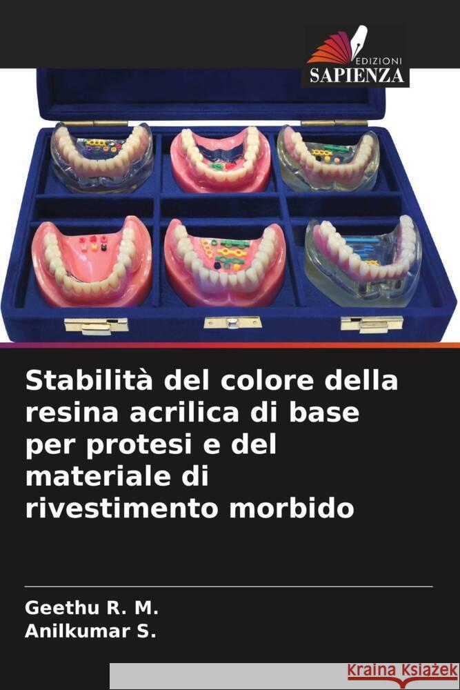 Stabilità del colore della resina acrilica di base per protesi e del materiale di rivestimento morbido R. M., Geethu, S., Anilkumar 9786208317713 Edizioni Sapienza