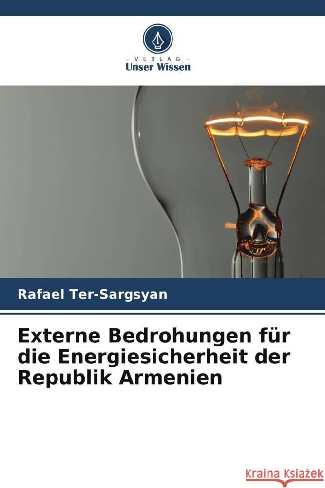 Externe Bedrohungen für die Energiesicherheit der Republik Armenien Ter-Sargsyan, Rafael 9786208318031