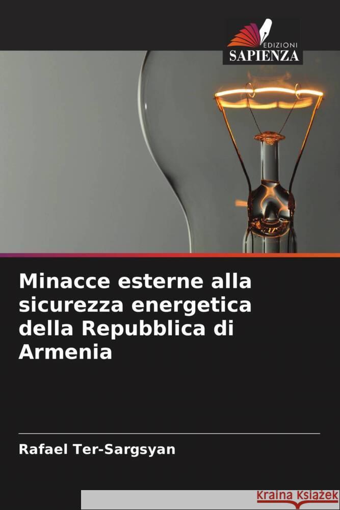 Minacce esterne alla sicurezza energetica della Repubblica di Armenia Ter-Sargsyan, Rafael 9786208318079