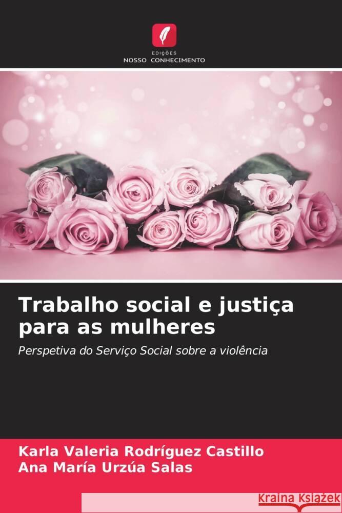 Trabalho social e justiça para as mulheres Rodríguez Castillo, Karla Valeria, Urzúa Salas, Ana María 9786208318338 Edições Nosso Conhecimento