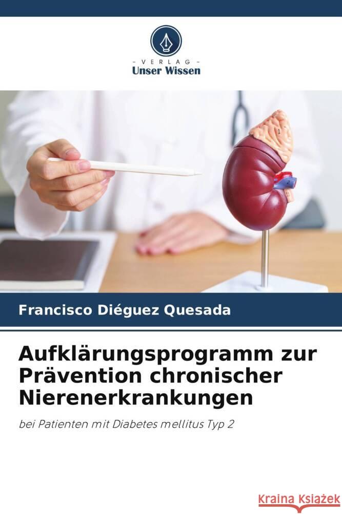 Aufklärungsprogramm zur Prävention chronischer Nierenerkrankungen Diéguez Quesada, Francisco 9786208318857