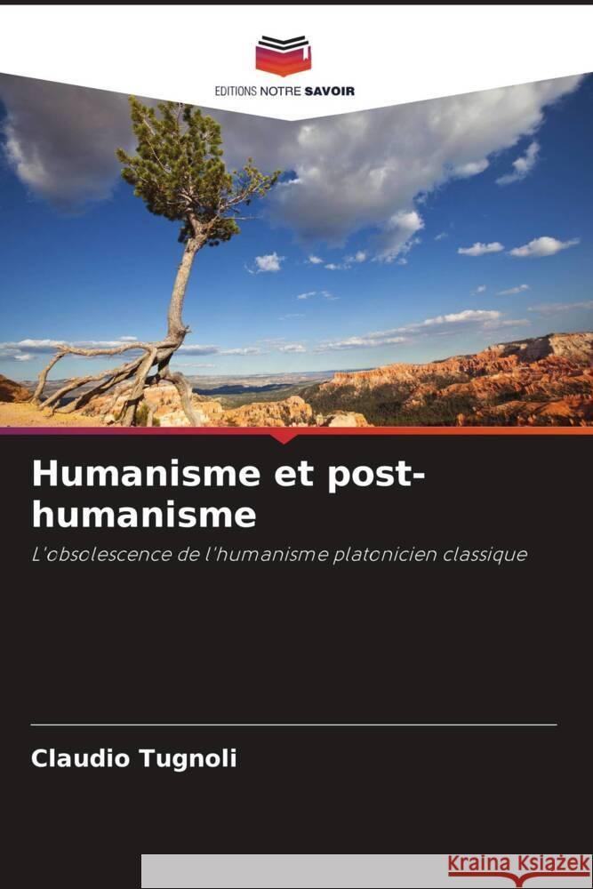 Humanisme et post-humanisme Tugnoli, Claudio 9786208319083