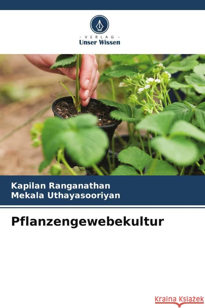 Pflanzengewebekultur Ranganathan, Kapilan, Uthayasooriyan, Mekala 9786208319397