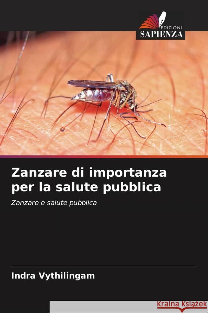 Zanzare di importanza per la salute pubblica Vythilingam, Indra 9786208319502