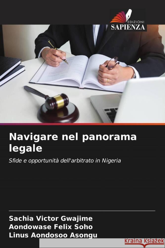 Navigare nel panorama legale Gwajime, Sachia Victor, Soho, Aondowase Felix, Asongu, Linus Aondosoo 9786208320027