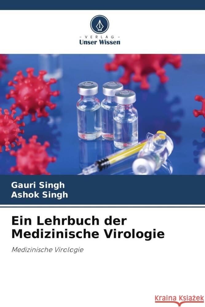 Ein Lehrbuch der Medizinische Virologie Singh, Gauri, Singh, Ashok 9786208320096