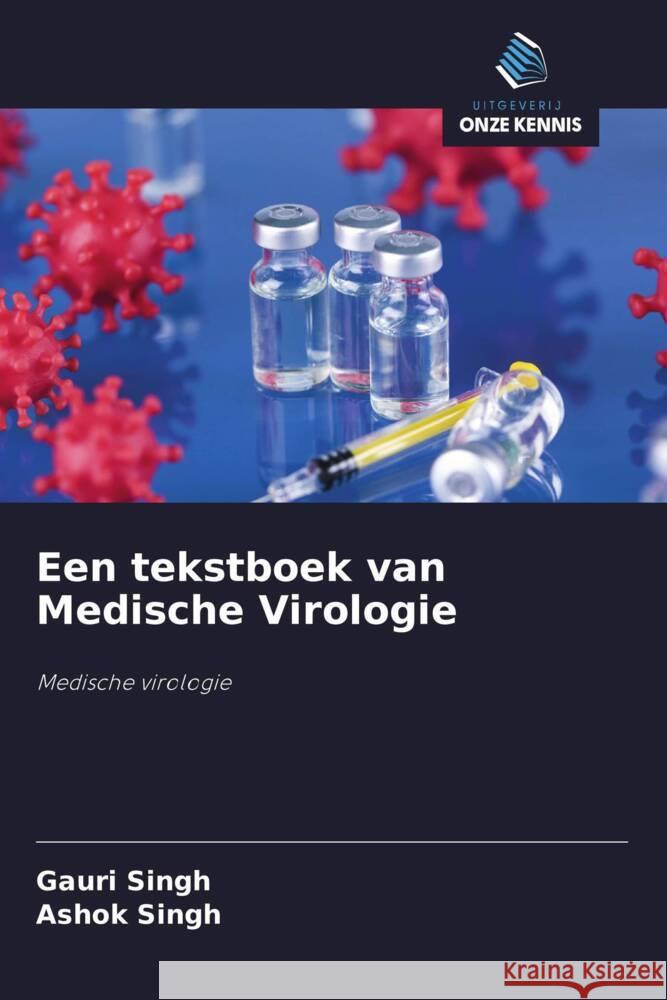 Een tekstboek van Medische Virologie Singh, Gauri, Singh, Ashok 9786208320133