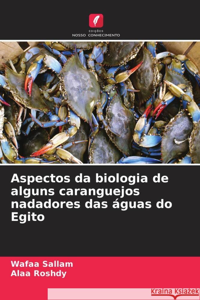 Aspectos da biologia de alguns caranguejos nadadores das águas do Egito Sallam, Wafaa, Roshdy, Alaa 9786208320201