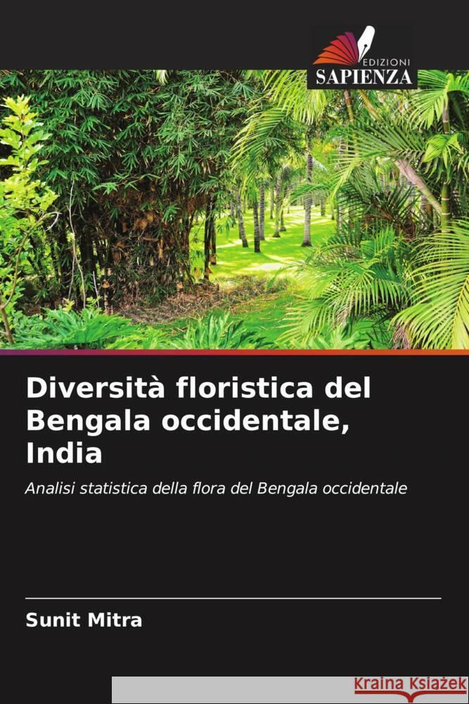 Diversità floristica del Bengala occidentale, India Mitra, Sunit 9786208320256