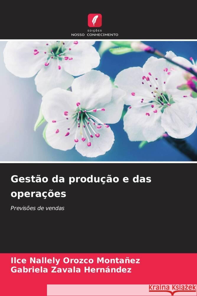 Gestão da produção e das operações Orozco Montañez, Ilce Nallely, Zavala Hernández, Gabriela 9786208320584 Edições Nosso Conhecimento