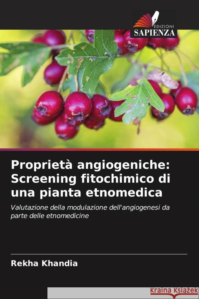 Proprietà angiogeniche: Screening fitochimico di una pianta etnomedica Khandia, Rekha 9786208320744