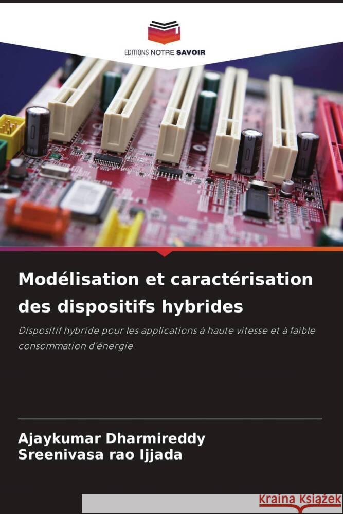 Modélisation et caractérisation des dispositifs hybrides Dharmireddy, Ajaykumar, Ijjada, Sreenivasa rao 9786208321123