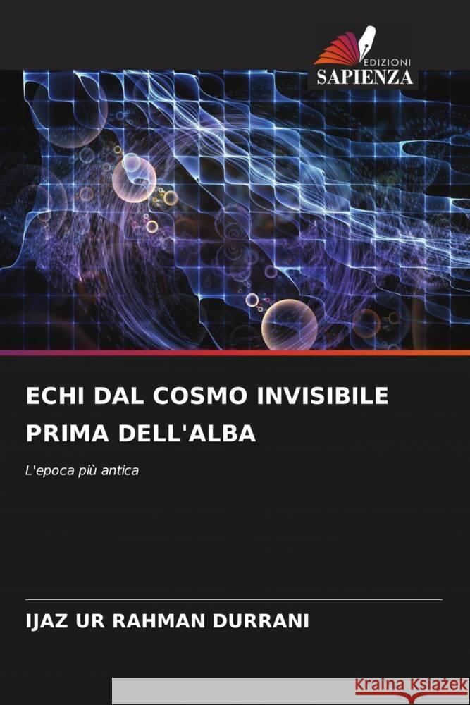 ECHI DAL COSMO INVISIBILE PRIMA DELL'ALBA DURRANI, IJAZ UR RAHMAN 9786208321314