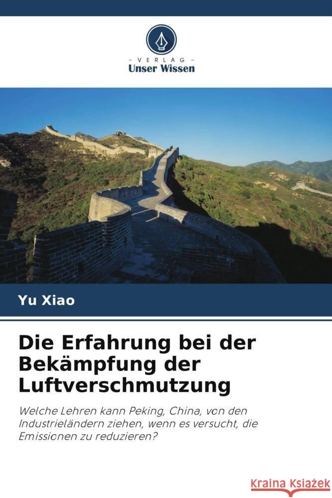 Die Erfahrung bei der Bekämpfung der Luftverschmutzung Xiao, Yu 9786208321833