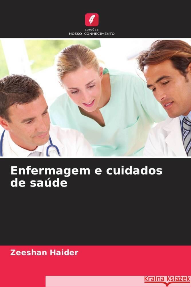 Enfermagem e cuidados de saúde Haider, Zeeshan 9786208323202