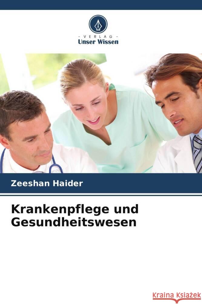 Krankenpflege und Gesundheitswesen Haider, Zeeshan 9786208323240