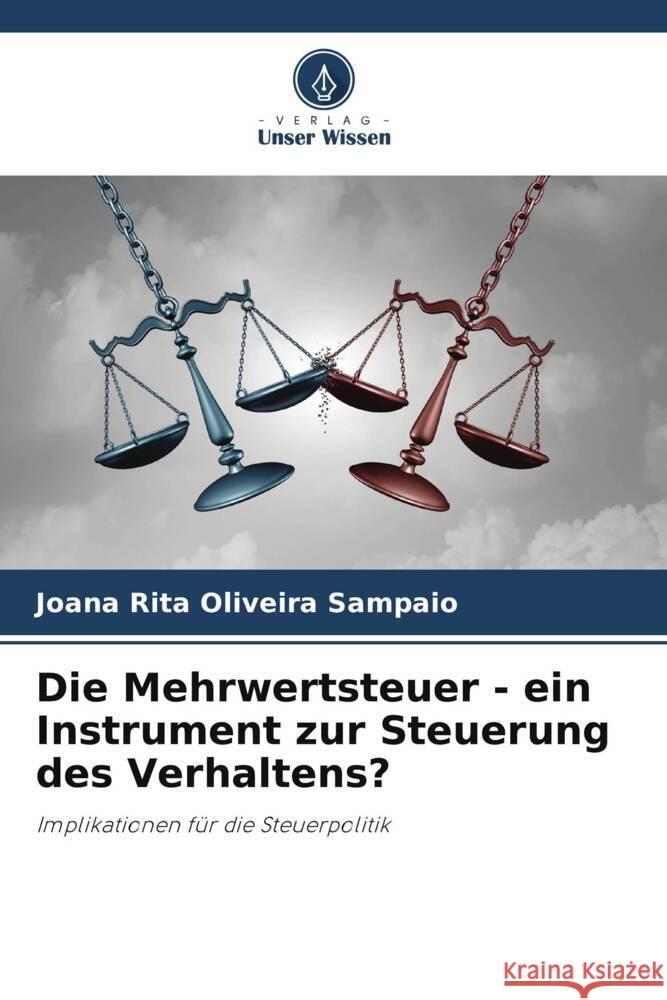 Die Mehrwertsteuer - ein Instrument zur Steuerung des Verhaltens? Oliveira Sampaio, Joana Rita 9786208324230