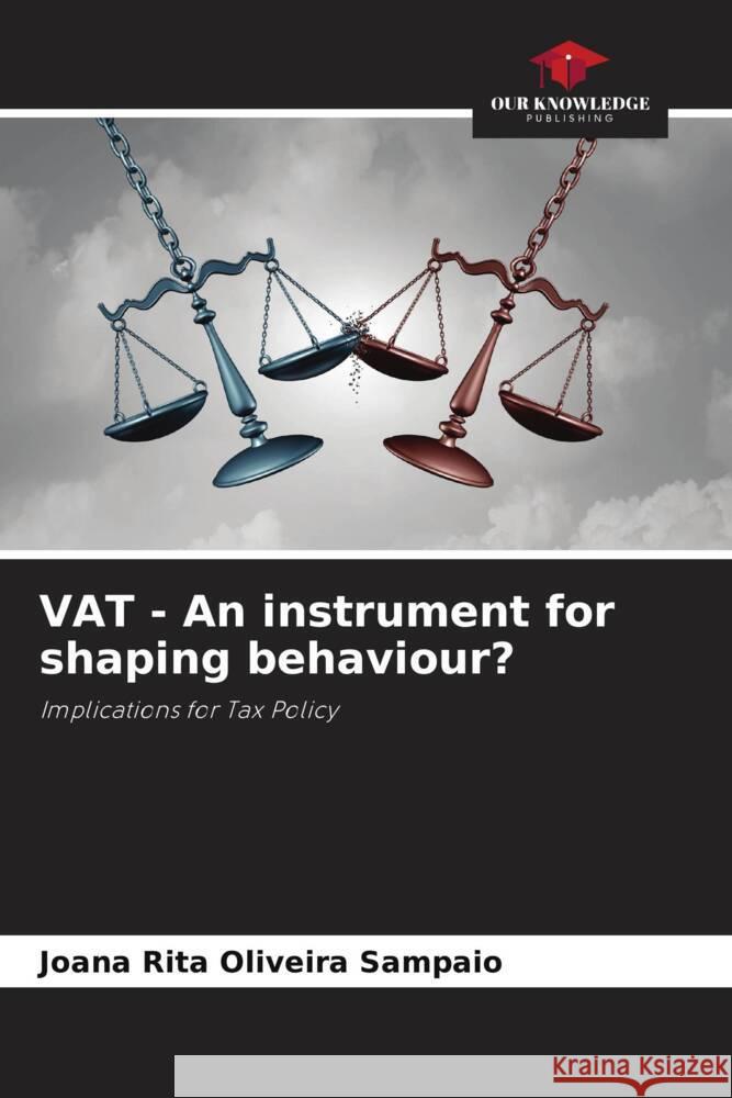 VAT - An instrument for shaping behaviour? Oliveira Sampaio, Joana Rita 9786208324247