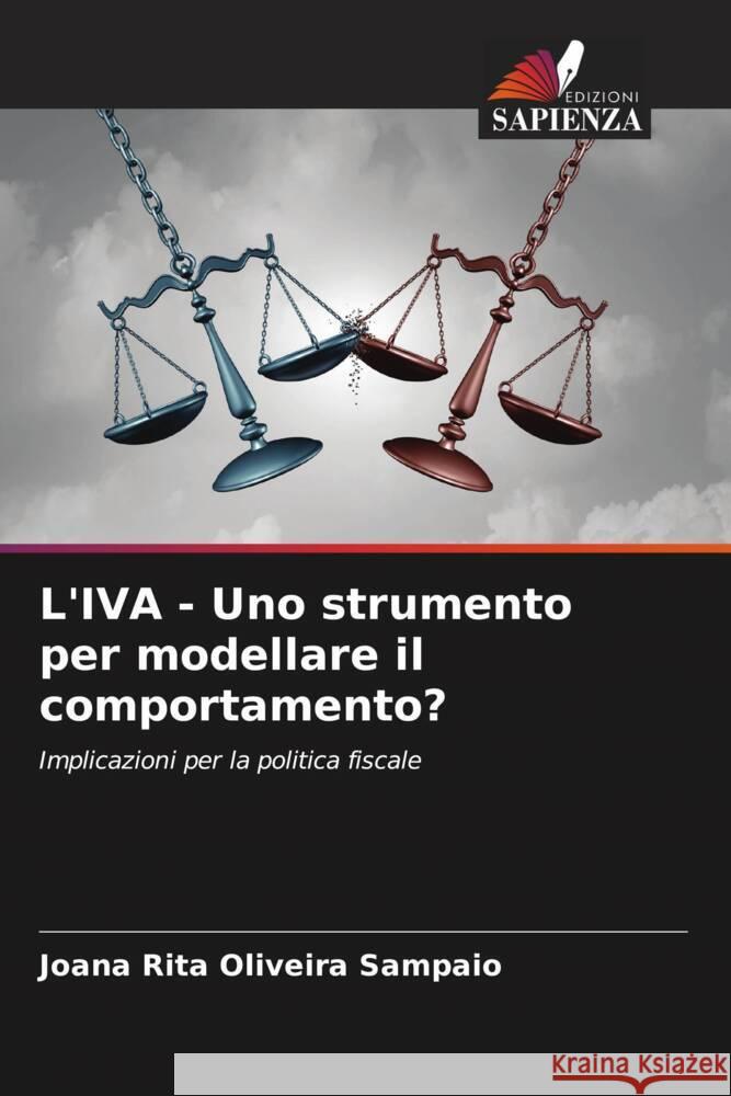 L'IVA - Uno strumento per modellare il comportamento? Oliveira Sampaio, Joana Rita 9786208324278