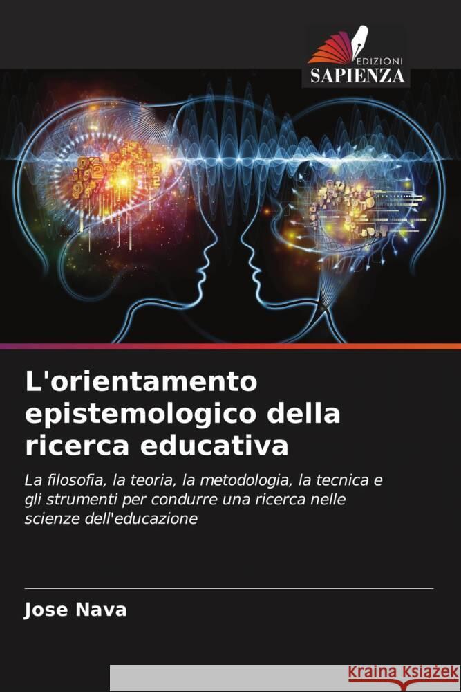 L'orientamento epistemologico della ricerca educativa Jose Nava 9786208324322