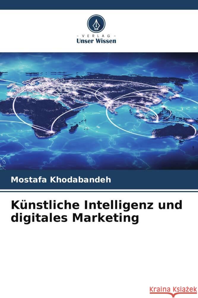 K?nstliche Intelligenz und digitales Marketing Mostafa Khodabandeh 9786208324452