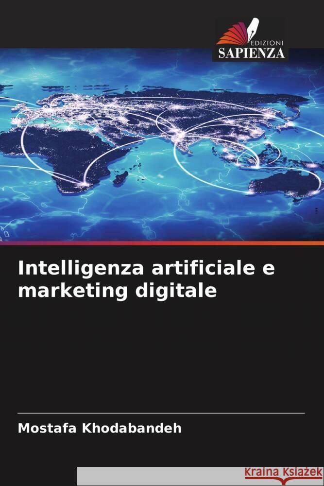 Intelligenza artificiale e marketing digitale Mostafa Khodabandeh 9786208324483