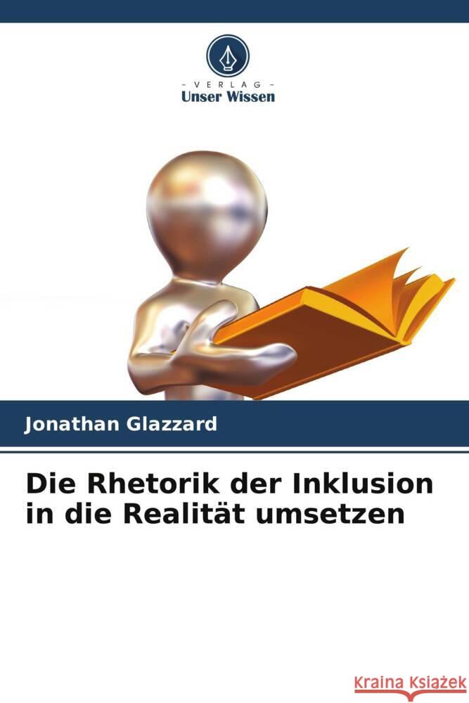 Die Rhetorik der Inklusion in die Realität umsetzen Glazzard, Jonathan 9786208324605