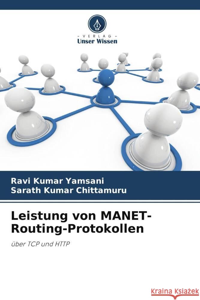 Leistung von MANET-Routing-Protokollen Yamsani, Ravi Kumar, Chittamuru, Sarath Kumar 9786208324759