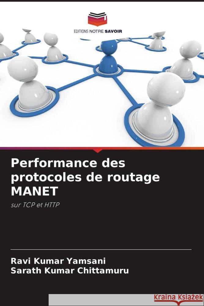 Performance des protocoles de routage MANET Yamsani, Ravi Kumar, Chittamuru, Sarath Kumar 9786208324773