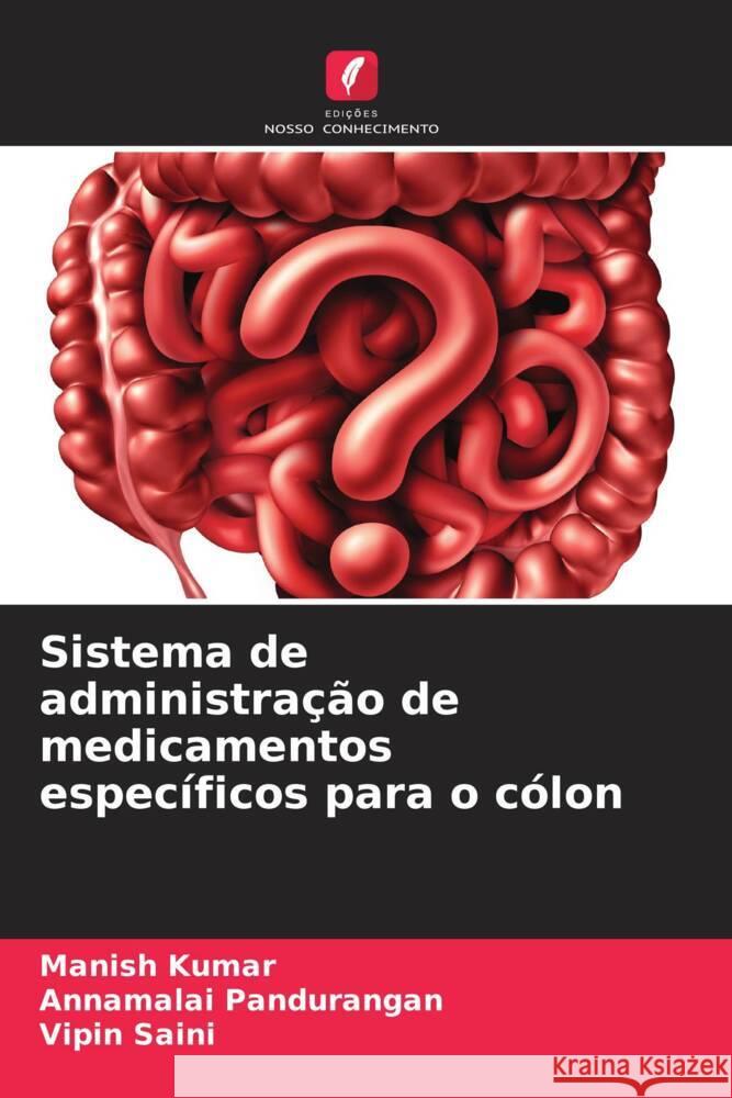 Sistema de administração de medicamentos específicos para o cólon Kumar, Manish, Pandurangan, Annamalai, Saini, Vipin 9786208324940