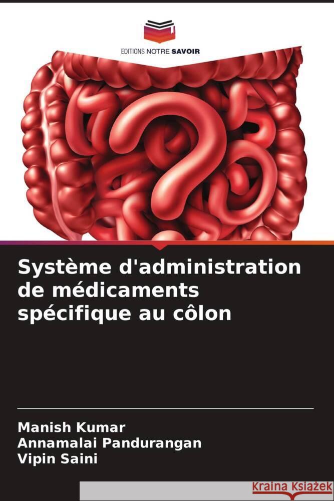 Système d'administration de médicaments spécifique au côlon Kumar, Manish, Pandurangan, Annamalai, Saini, Vipin 9786208324957