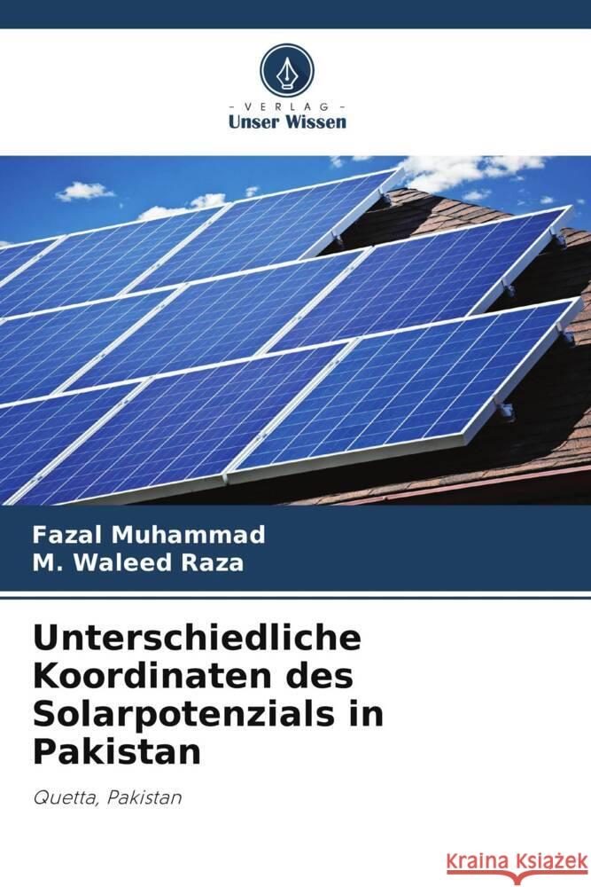 Unterschiedliche Koordinaten des Solarpotenzials in Pakistan Muhammad, Fazal, Raza, M. Waleed 9786208325220