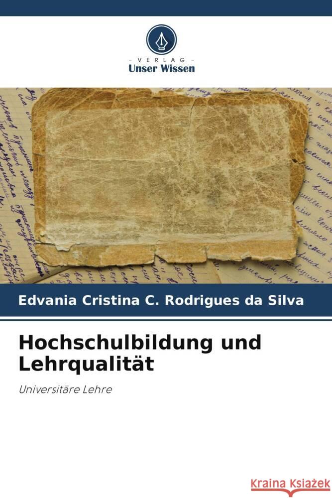 Hochschulbildung und Lehrqualität Cristina C. Rodrigues da Silva, Edvania 9786208325534