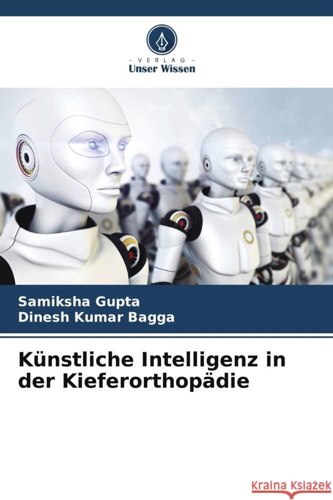 Künstliche Intelligenz in der Kieferorthopädie Gupta, Samiksha, Bagga, Dinesh Kumar 9786208327781