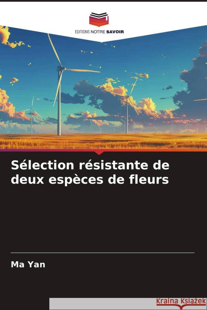 S?lection r?sistante de deux esp?ces de fleurs Ma Yan 9786208328245 Editions Notre Savoir