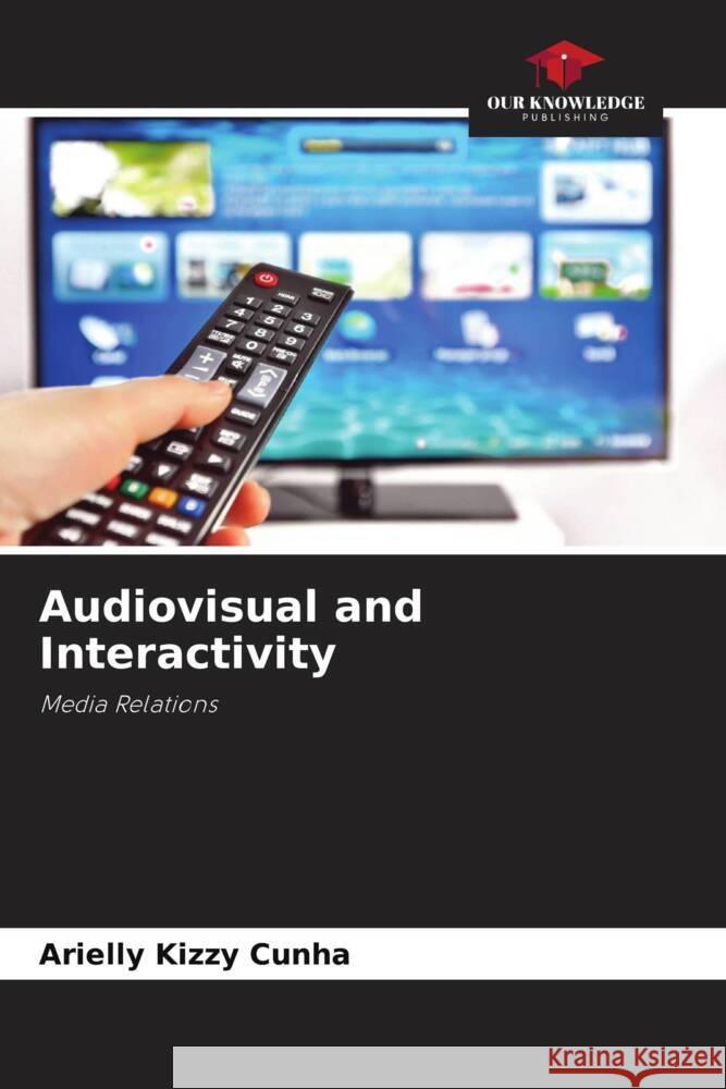 Audiovisual and Interactivity Cunha, Arielly Kizzy 9786208328696