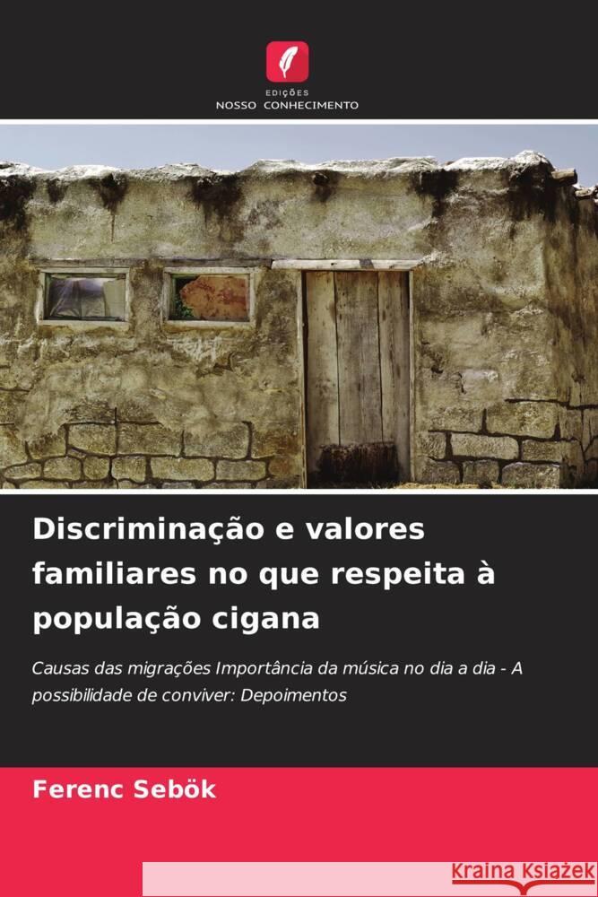 Discriminação e valores familiares no que respeita à população cigana Sebök, Ferenc 9786208328818