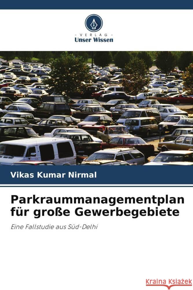 Parkraummanagementplan f?r gro?e Gewerbegebiete Vikas Kumar Nirmal 9786208329358