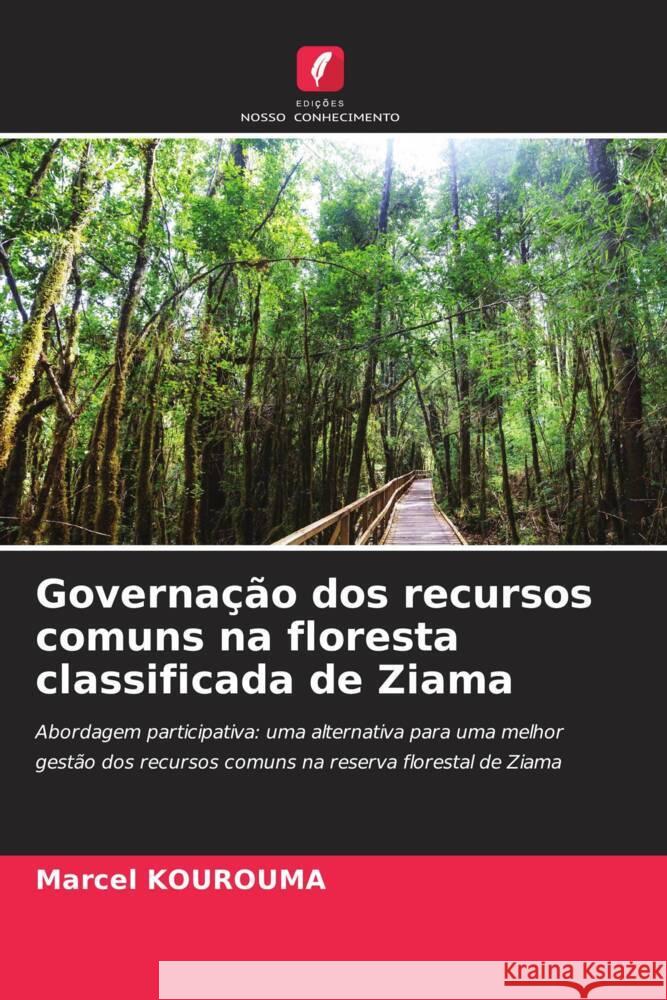 Governação dos recursos comuns na floresta classificada de Ziama KOUROUMA, Marcel 9786208329563 Edições Nosso Conhecimento