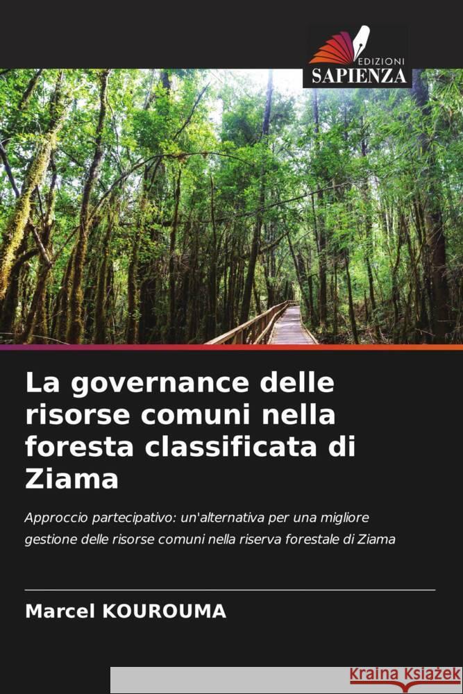 La governance delle risorse comuni nella foresta classificata di Ziama KOUROUMA, Marcel 9786208329570 Edizioni Sapienza