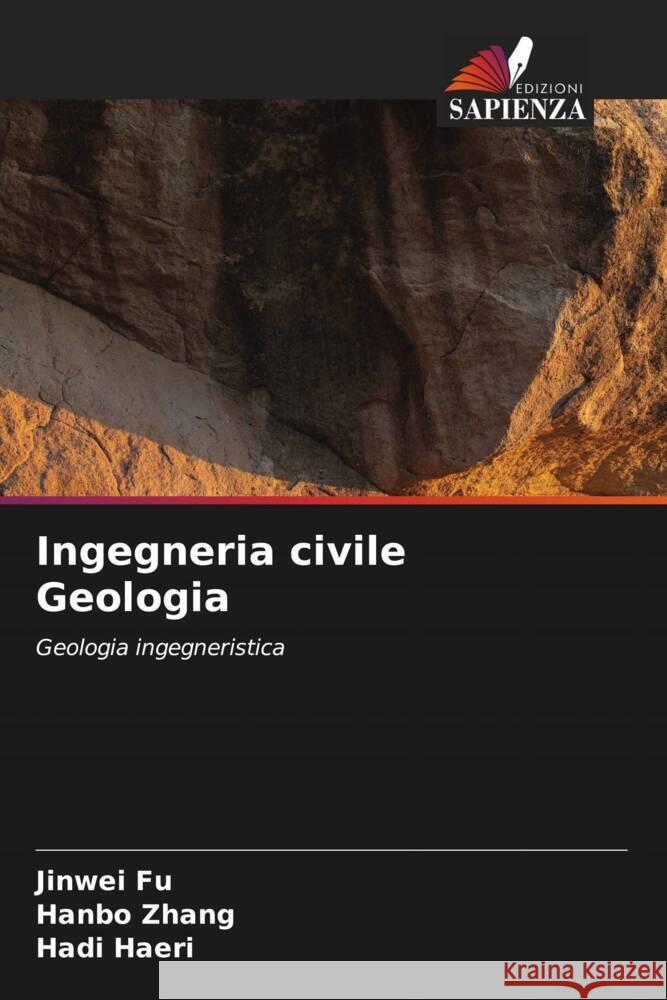 Ingegneria civile Geologia Fu, Jinwei, Zhang, Hanbo, Haeri, Hadi 9786208329983 Edizioni Sapienza