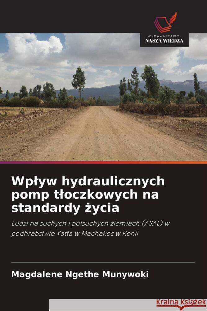 Wplyw hydraulicznych pomp tloczkowych na standardy życia Magdalene Ngeth 9786208330064
